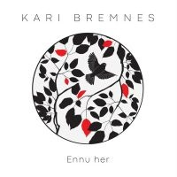 Kari Bremnes - Ennu Her