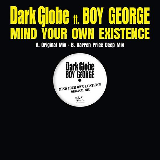 Dark Globe Ft Boy George - Mind Your Own Existence (Rsd 2025)