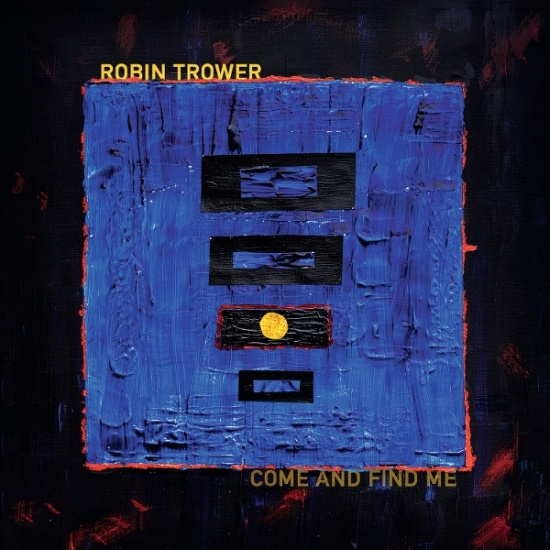 Robin Trower - Come And Find Me