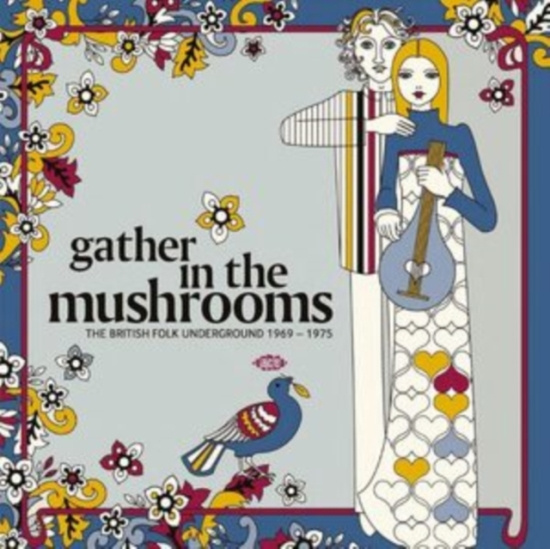 Various Artists - Gather In The Mushrooms: The Britis