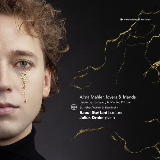 Raoul Steffani & Julius Drake - Alma Mahler, Lovers & Friends - Lieder By Korngold, A. Mahler, Pfitzner, Schreker, Walter & Zemlinsk