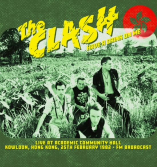 The Clash - Have A Drink On Me: Live At Academi