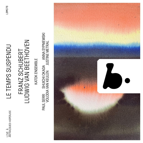 Katok Ensemble - Le Temps Suspendu - Beethoven & Sch