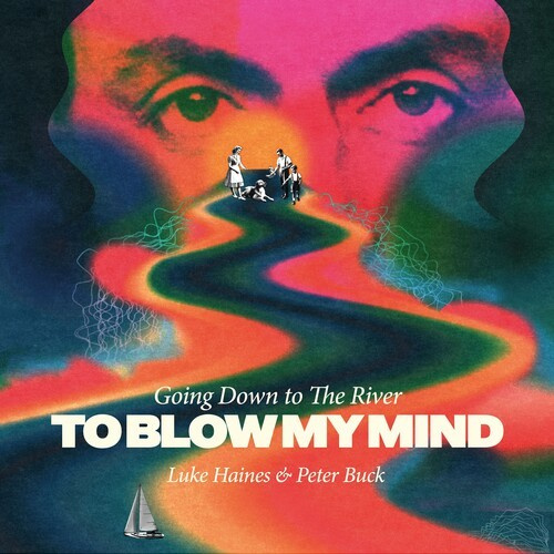 Luke Haines And Peter Buck - Going Down To The River?To Blow My
