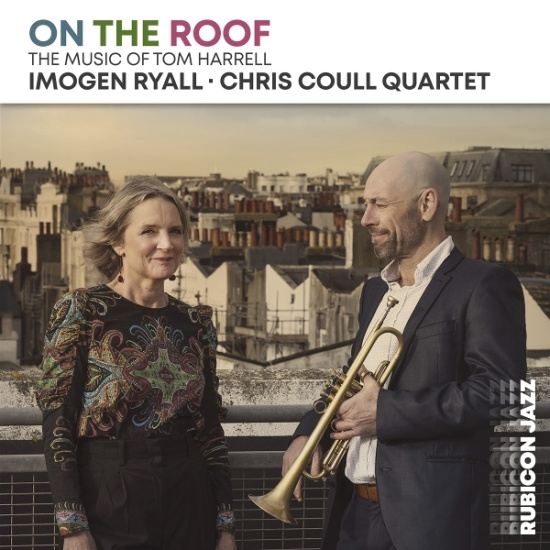 Imogen Ryall & Chris Coull Quartet - On The Roof: The Music Of Tom Harrell