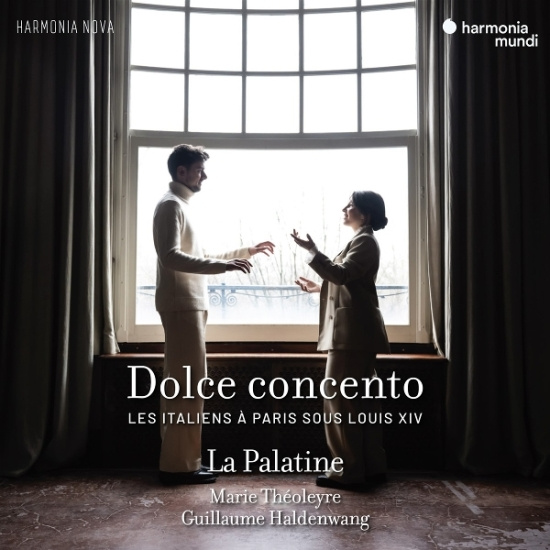 La Palatine & Marie Théoleyre & Guillaume Haldenwang - Dolce Concento - Les Italiens A Paris Sous Louis Xiv