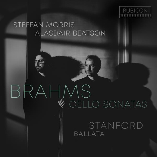 Steffan Morris & Alasdair Beatson - Brahms: Cello Sonatas - Stanford: Ballata