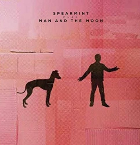 Spearmint - Man And The Moon