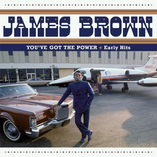 James Brown - You've Got The Power - Early Hits