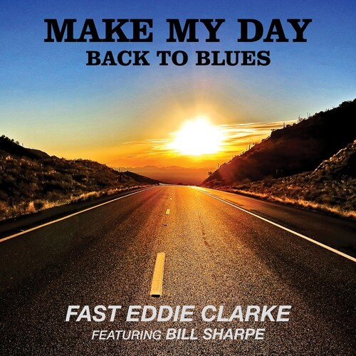 Fast Eddie Clarke Feat. Bill Sharpe - Make My Day - Back To Blues (Vinyl