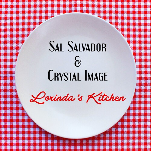 Sal Salvador & Crystal Image - Lorinda's Kitchen