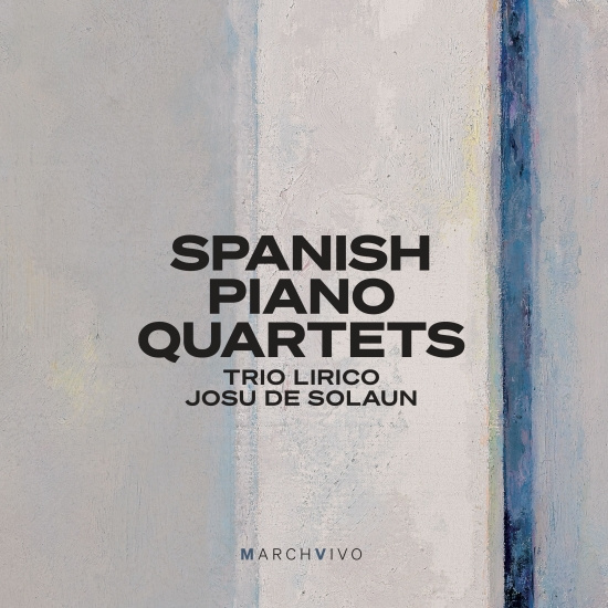 Trio Lirico Josu De Solaun - Spanish Piano Quartets (Live)