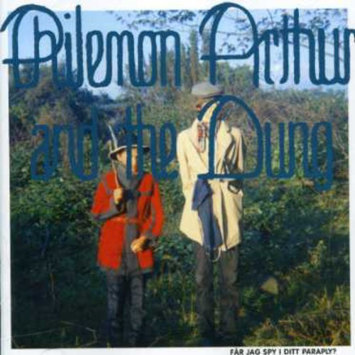 Philemon Arthur & The Dung - Får Jag Spy I Ditt Paraply