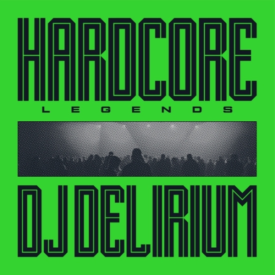 Dj Delirium - Hardcore Legends