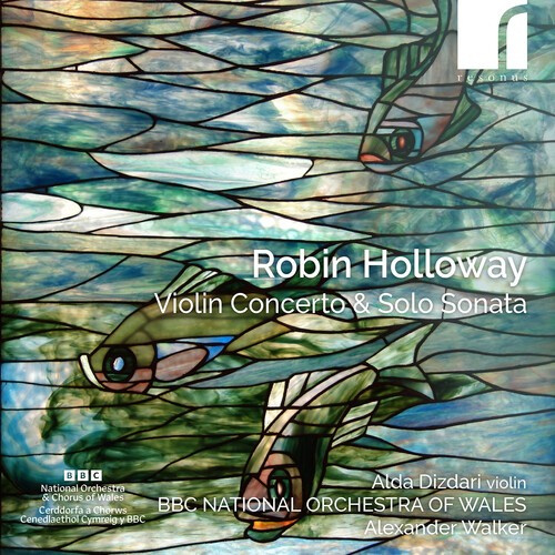 Robin Holloway - Violin Concerto & Solo Sonata