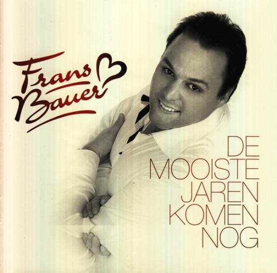 Frans Bauer - De Mooiste Jaren Komen Nog