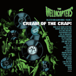 The Hellacopters - Cream Of The Crap! Collected Non-Album Works Vol 3 (Cd)