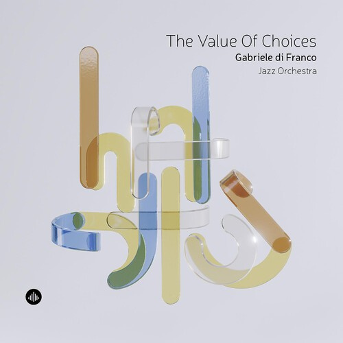 Gabriele Di Franco - The Value Of Choices