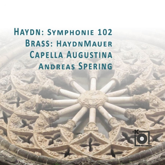Capella Augustina / Andreas Spering - Haydn: Symphonie 102 / Brass: Haydn
