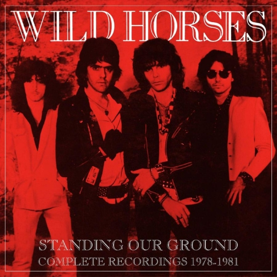 Wild Horses - Standing Our Ground: Complete Recor