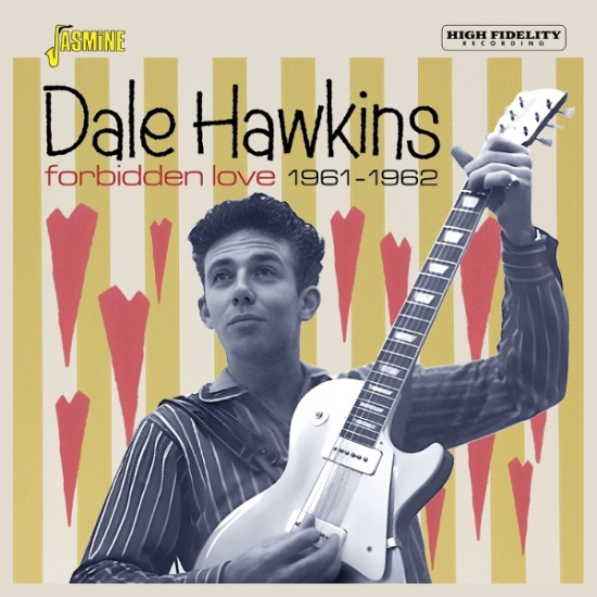 Dale Hawkins - Forbidden Love 1961-1962