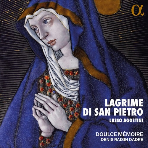 Doulce Memoire Denis Raisin Dadre - Lasso & Agostini: Lagrime Di San Pi