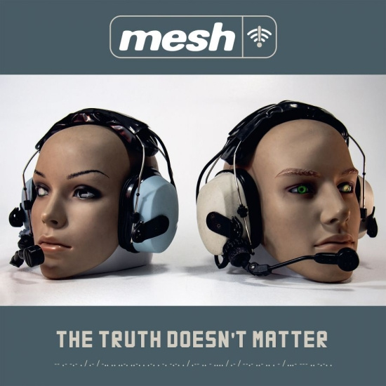 Mesh - Truth Doesnt Matter The
