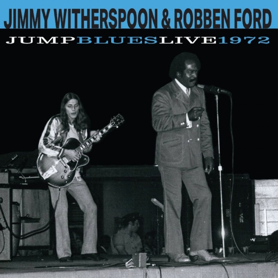 Jimmy Witherspoon & Robben Ford - Jump Blues Live 1972