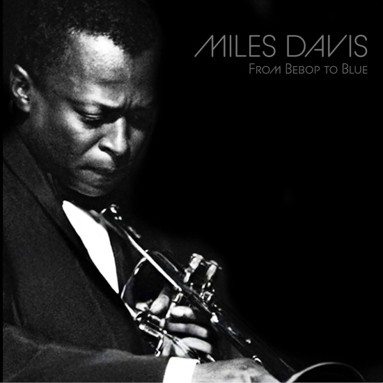 Miles Davis - From Bebop To Blue
