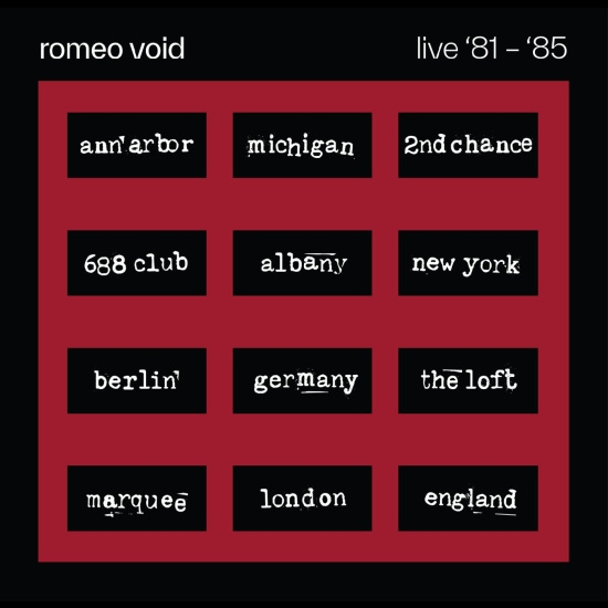 Romeo Void - The Best Of Romeo Void Live '81-'85
