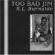R.L. Burnside - Too Bad Jim R.L. Burnside - Too Bad Jim