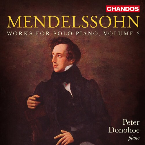 Felix Mendelssohn - Works For Solo Piano, Vol. 3