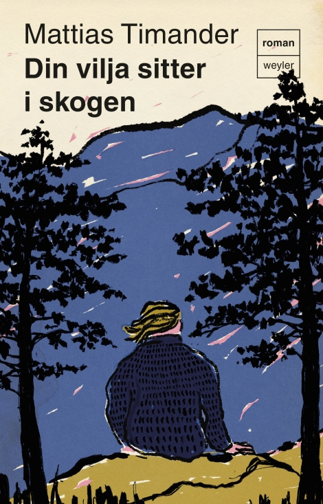 Mattias Timander - Din Vilja Sitter I Skogen