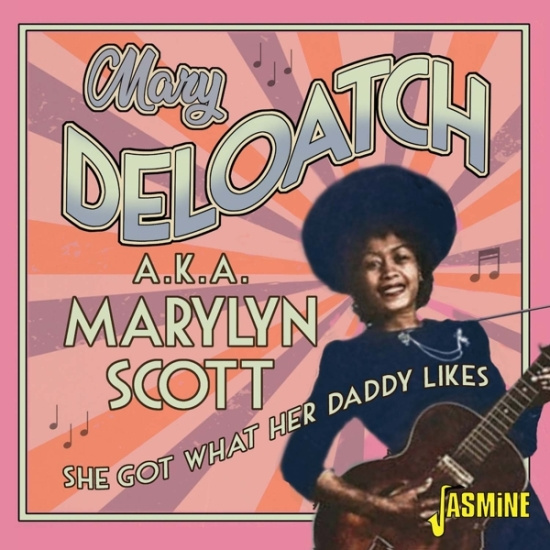 Mary Deloatch - She Got What Her Daddy Likes