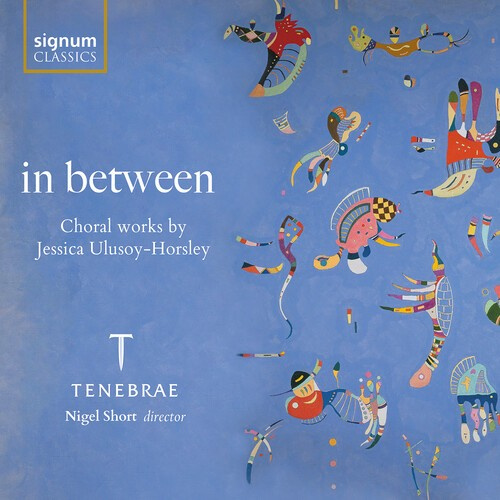 Jessica Ulusoy-Horsley - In Between - Choral Works