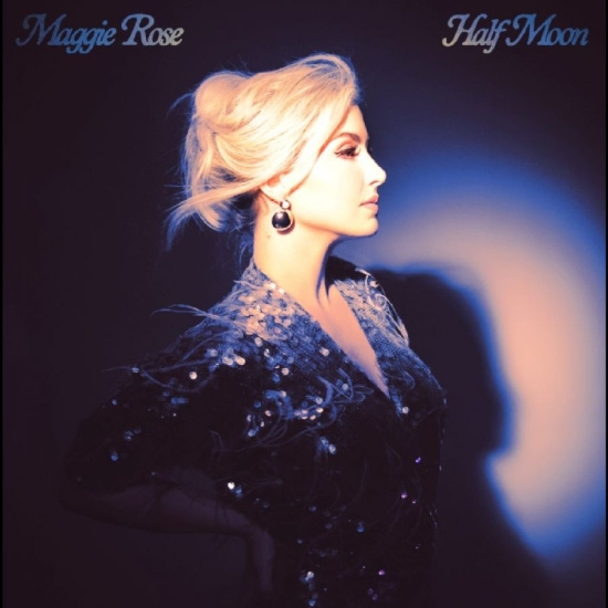 Maggie Rose - Half Moon