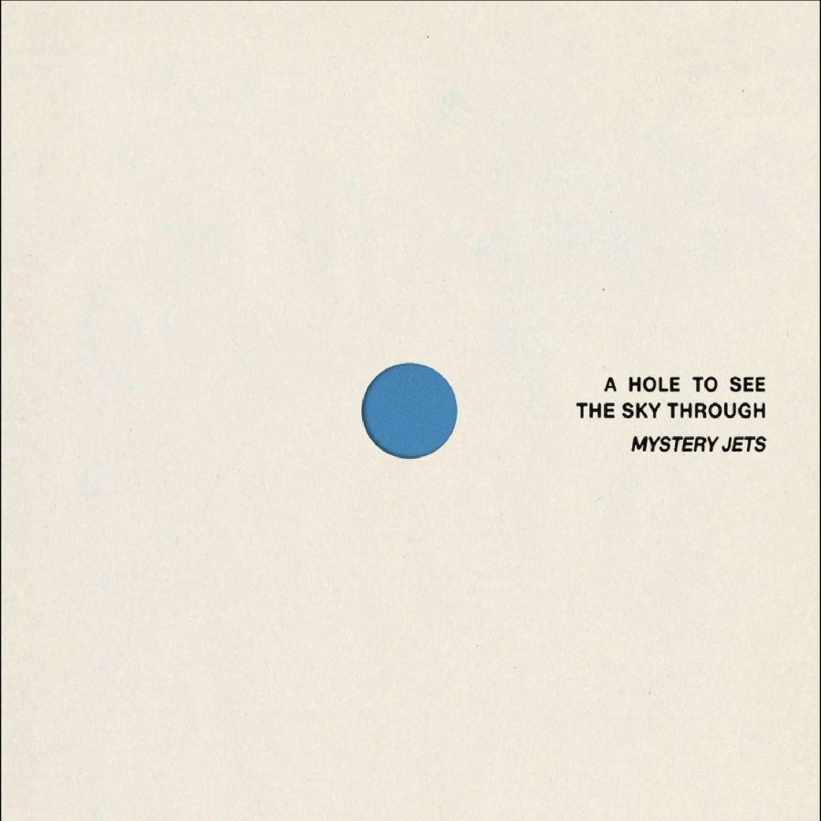 Mystery Jets - A Hole To See The Sky Through