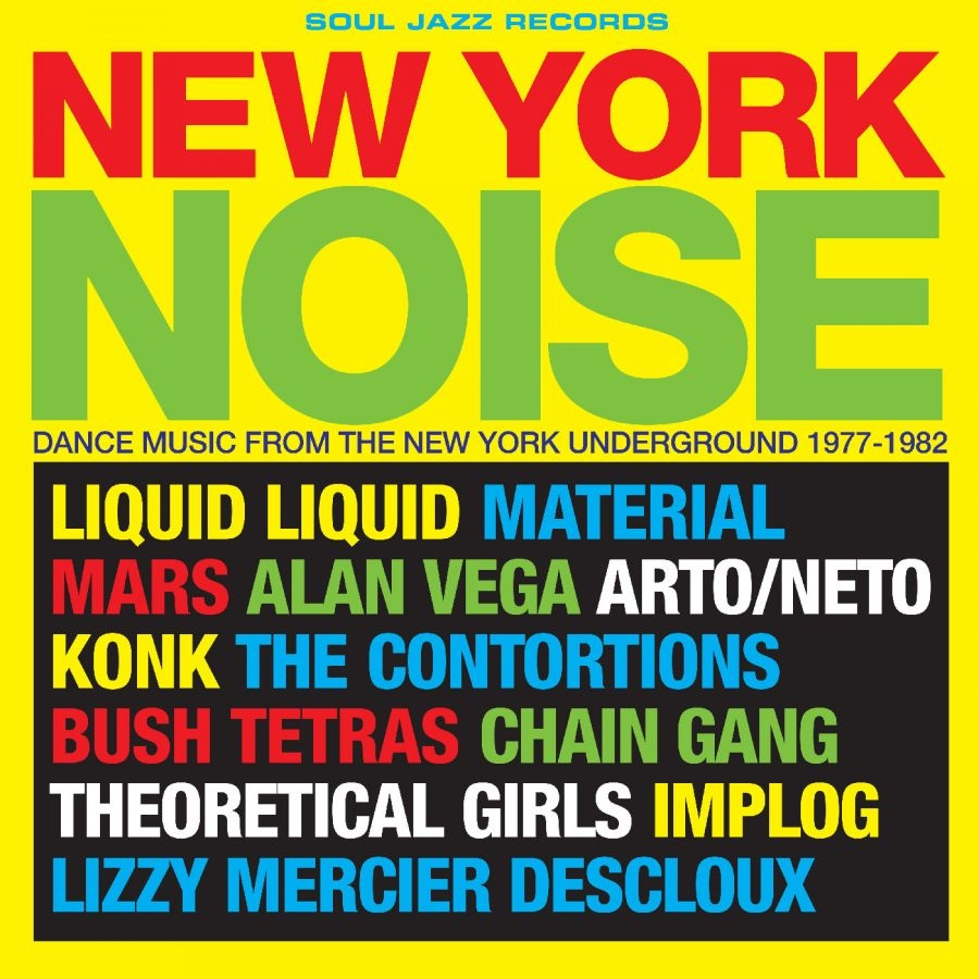 Soul Jazz Records Presents - New York Noise ? Dance Music From T