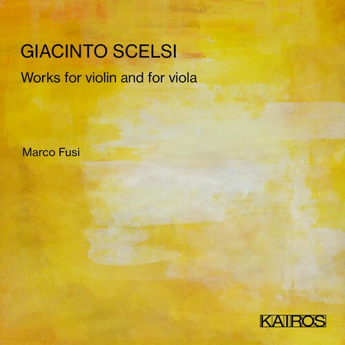 Giacinto Scelsi - Works For Violin & Viola