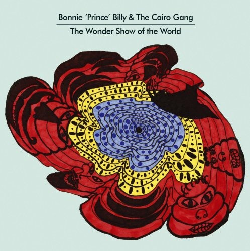 Bonnie 'Prince' Billy - The Wonder Show Of The World