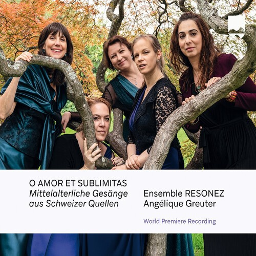 Ensemble Resonez Angelique Greuter - O Amor Et Sublimitas - Mittelalterl