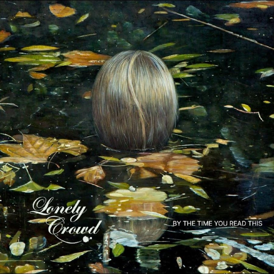 Lonely Crowd - By The Time You Read This