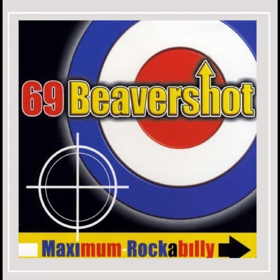 69 Beavershot - Maximum Rockabilly