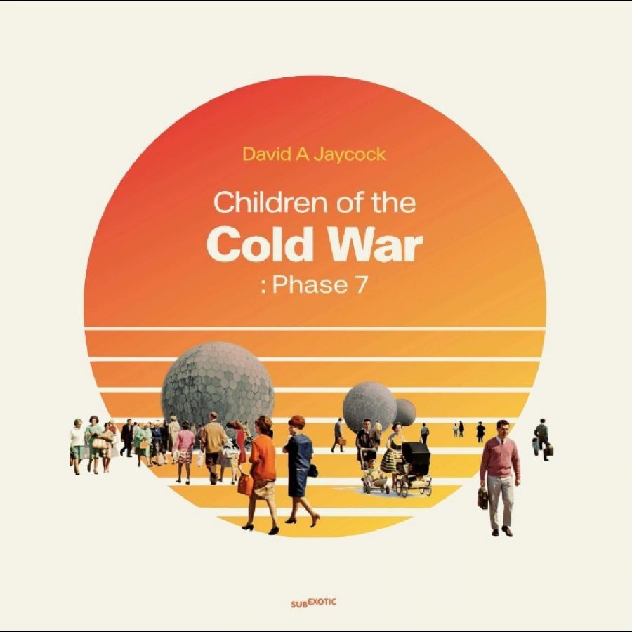 David A Jaycock - Children Of The Cold War: Phase 7
