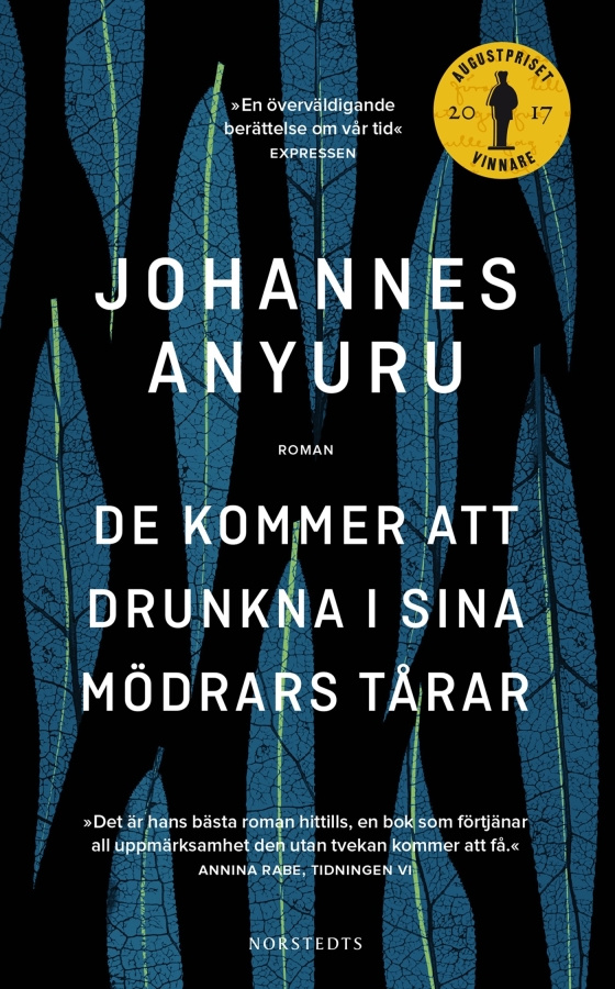 Johannes Anyuru - De Kommer Att Drunkna I Sina Mödrars Tårar