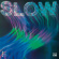 Various - Slow (Motion And Movement) Various - Slow (Motion And Movement)