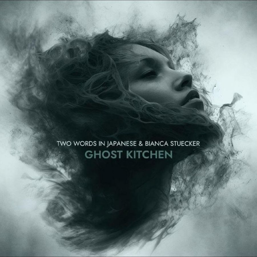 Two Words In Japanese & Bianca Stüc - Ghost Kitchen