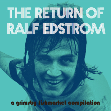Various - The Return Of Ralf Edstrom: A Grimsby Fishmarket Compilation
