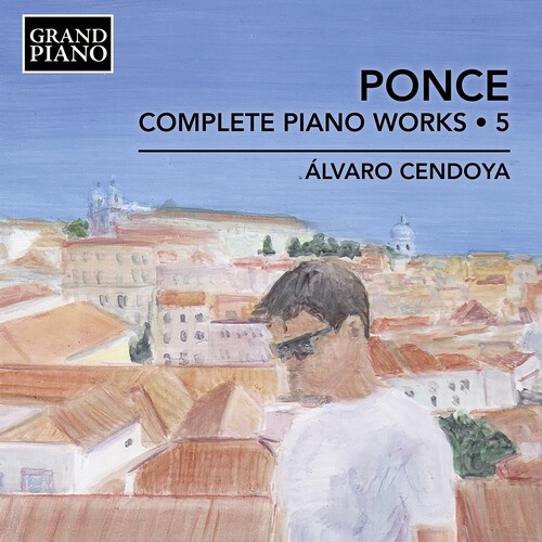 Manuel Maria Ponce - Complete Piano Works, Vol. 5