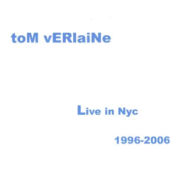 Verlaine Tom - Live In Nyc 1996-2006 (Sea Blue Vinyl)